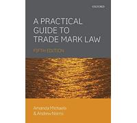A Practical Guide to Trade Mark Law 5E