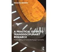 A Practical Guide to Transdisciplinary Research : Problem-Solving and Community-Engaged Approaches