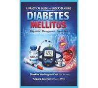 A Practical Guide to Understanding Diabetes Mellitus