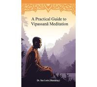 A Practical Guide to Vipassanā Meditation