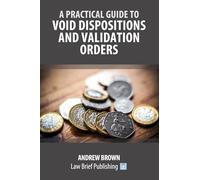 A Practical Guide to Void Dispositions and Validation Orders