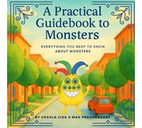 A practical guidebook to monsters: Everything you need to know about monsters