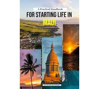 A Practical Handbook For Starting Life In Maui