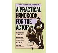 A Practical Handbook for the Actor by Melissa Bruder, Lee Michael Cohn, Madeleine Olnek, Nathaniel (1986) Paperback