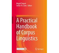 A Practical Handbook of Corpus Linguistics – Springer Verlag