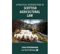 A Practical Introduction to Scottish Agricultural Law