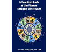 A Practical Look at the Planets Through the Houses