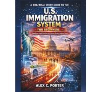 A Practical Study Guide to the U.S. Immigration System for Beginners: Visas, Green Cards, Timelines, and Common Mistakes Explained Clearly