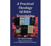 A Practical Theology of Bible Translating: What Does the Bible Teach About Bible Translating for All Nations: 1
