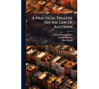A Practical Treatise On the Law of Auctions