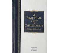 A Practical View of Christianity (Hendrickson Christian Classics)