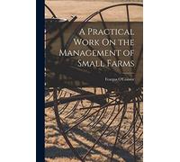 A Practical Work On the Management of Small Farms