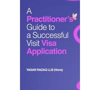 A Practitioner’s Guide To A Successful Visit Visa Application