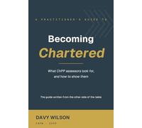 A Practitioner’s Guide to Becoming Chartered: What ChPP Assessors Look For, and How to Show Them