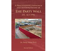 A Practitioner's Approach and Interpretation of The Party Wall etc. Act 1996