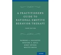 A Practitioner's Guide to Rational-Emotive Behavior Therapy – Oxford University Press