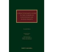 A Practitioner's Guide to the European Convention on Human Rights