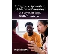 A Pragmatic Approach to Multicultural Counselling and Psychotherapy Skills Acquisition