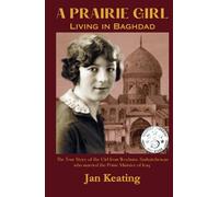 A Prairie Girl: Living in Baghdad: The True Story of Sarah Hayden Powell