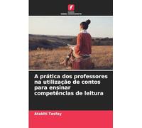 A prática dos professores na utilização de contos para ensinar competências de leitura