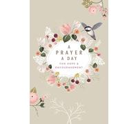 A Prayer a Day For Hope and Encouragement Devotional: A Prayer a Day For Hope and Encouragement Devotional - The Perfect Mother’s Day Gift for Christian Moms