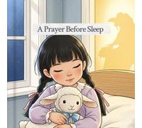 A Prayer Before Sleep: A Gentle Bedtime Story for Kids About Faith and Peace
