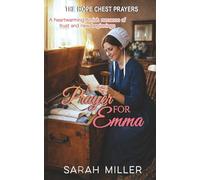 A Prayer for Emma: A Heartwarming Amish Romance of Trust and New Beginnings (The Hope Chest Prayers)