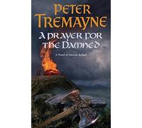 A Prayer for the Damned (Sister Fidelma) by Peter Tremayne (2007-02-05)