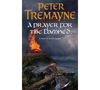 A Prayer for the Damned (Sister Fidelma Mysteries Book 17) : A twisty Celtic mystery filled with treachery and bloodshed