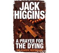 A PRAYER FOR THE DYING: A Chilling Psychological Thriller About a Contract Killer and His Last Mistake