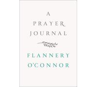 Flannery O'Connor A Prayer Journal (Hardback) (US IMPORT)