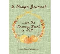 A Prayer Journal for the Anxious Heart in Fall