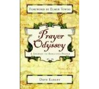 A Prayer Odyssey: A Journey to Effective Prayer: A Journey to Life-Changing Prayer