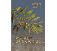 A Prayer of Six Wings