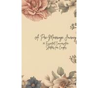 A Pre-Marriage Journey: 50 Essential Conversation Starters for Couples