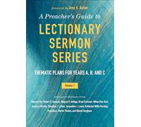 A Preacher's Guide to Lectionary Sermon Series: Thematic Plans for Years A, B, and C