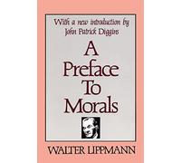 A Preface to Morals (Social and Moral Thought Series)