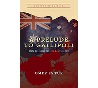 A Prelude to Gallipoli: State-Sponsored Terror in Australia 1915