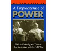 A Preponderance of Power : National Security, the Truman Administration, and the Cold War