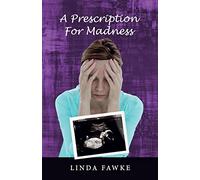 A Prescription for Madness