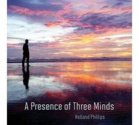 A Presence Of Three Minds