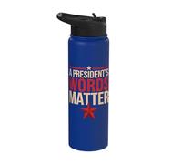 A President's Words Matter Stainless Steel Insulated Water Bottle