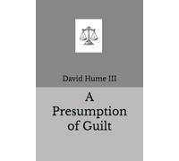 A Presumption of Guilt