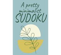 A pretty Minimalist SUDOKU: Medium level sudoku puzzle book with a pretty minimalist cover design | 100 puzzles with solution | 5.5x8.5, 200 pages|