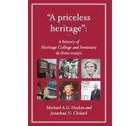 “A priceless heritage”: A history of Heritage College and Seminary in three essays
