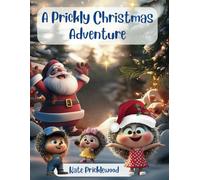A Prickly Christmas Adventure (The Hedgehog Family)