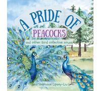A Pride of Peacocks: and other bird collective nouns