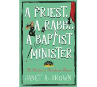 A Priest, A Rabbi, and A Baptist Minister: The Murders at Thornhaven Manor (A Priest, A Rabbi, & A Baptist Minister)