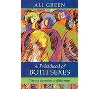A Priesthood of Both Sexes: Paying Attention to Difference