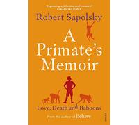 A Primate's Memoir: Love, Death and Baboons